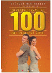 kniha 100 zlatých pravidel pro spokojený život, Grada 2007