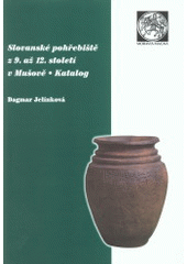 kniha Slovanské pohřebiště z 9. až 12. století v Mušově katalog, Archeologický ústav Akademie věd České republiky 1999