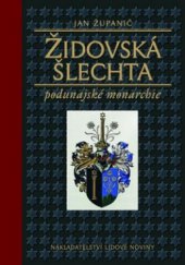 kniha Židovská šlechta podunajské monarchie mezi Davidovou hvězdou a křížem, Nakladatelství Lidové noviny 2012