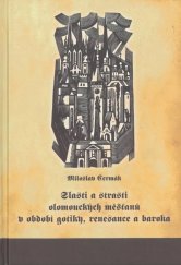 kniha Slasti a strasti olomouckých měšťanů v období gotiky, renesance a baroka, Memoria 2013