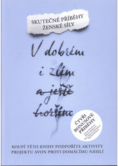 kniha V dobrém i zlém a ještě horším [skutečné příběhy ženské síly, AVON Cosmetics 2012