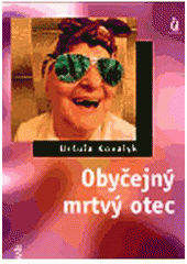 kniha Obyčejný mrtvý otec výbor z povídek, Maťa 2006