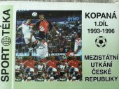 kniha Kopaná. 1. díl, - Mezistátní utkání České republiky 1993-1996 - mezistátní utkání České republiky., Inter-sport 1997