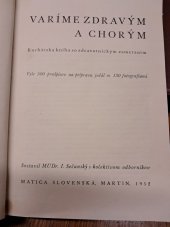 kniha Varíme zdravým a chorým Kuchárska kniha so zdravotnickým zameraním, Matica slovenská 1952