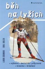 kniha Běh na lyžích výbava, technická průprava, klasika, bruslení, Grada 2001