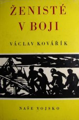 kniha Ženisté v boji Bojová cesta čs. ženistů v SSSR za 2. světové války, Naše vojsko 1962