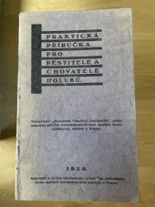 kniha Praktická příručka pro pěstitele a chovatelé holubů,  Československý celostátní svaz  spolků holubářských 1929
