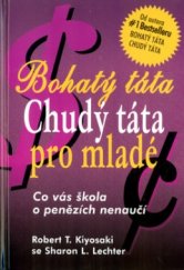 kniha Bohatý táta, chudý táta pro mladé co vás škola o penězích nenaučí, Pragma 2005