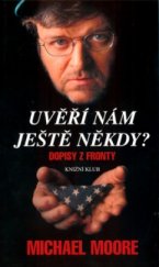 kniha Uvěří nám ještě někdy? dopisy z fronty, Knižní klub 2005