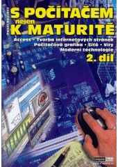 kniha S počítačem nejen k maturitě 1., Computer Media 2004