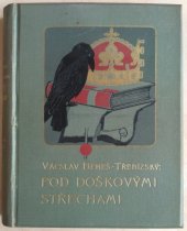 kniha Pod doškovými střechami povídky z našich dějin, F. Topič 1900