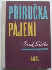 kniha Příručka pájení Určeno technikům ve strojír. prům., SNTL 1958