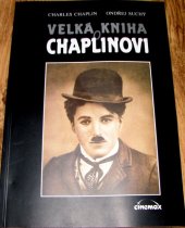 kniha Velká kniha o Chaplinovi z buřinky věčného tuláka, Cinemax 1997