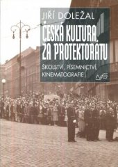 kniha Česká kultura za protektorátu školství, písemnictví, kinematografie, Národní filmový archiv 1996