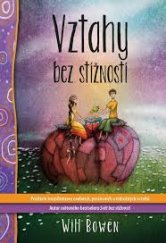 kniha Vztahy bez stížností jak pozitivně proměnit osobní, pracovní a milostné vztahy, Synergie 2018