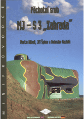 kniha Pěchotní srub MJ - S 3 "Zahrada" miniprůvodce, Spolek přátel československého opevnění Brno 2010