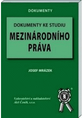kniha Dokumenty ke studiu mezinárodního práva, Aleš Čeněk 2005