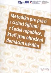 kniha Metodika pro práci s cizinci žijícími v České republice, kteří jsou ohroženi domácím násilím, Spondea při ČČK Brno 2010
