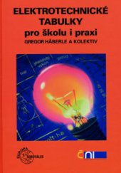 kniha Elektrotechnické tabulky pro školu i praxi tabulky, vztahy, normalizované postupy, Europa-Sobotáles 2006