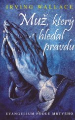 kniha Muž, který hledal pravdu evangelium podle mrtvého, Beta 2006