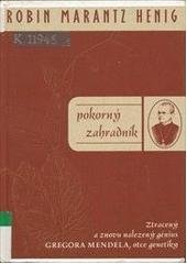 kniha Pokorný zahradník ztracený a znovu nalezený génius Gregora Mendela, otce genetiky, JS Press 2005