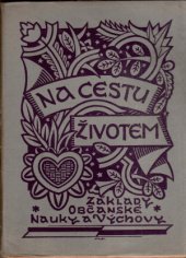 kniha Na cestu životem Díl II. (Pro 6.-8. škol. rok) Základy občanské nauky a výchovy., Dědictví Havlíčkovo 1923