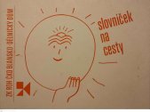 kniha Slovníček na cesty Účastníkům zahraniční rekreace organizované ZV ROH ČKD Blansko, ZK ROH ČKD Blansko - Dělnický dům 1984