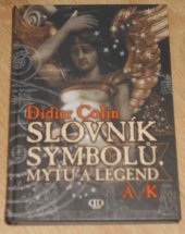 kniha Slovník symbolů, mýtů a legend 1. - A-K, Deus 2009
