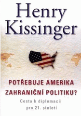 kniha Potřebuje Amerika zahraniční politiku? [cesta k diplomacii pro 21. století], BB/art 2002
