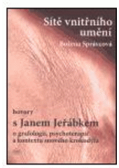 kniha Sítě vnitřního umění hovory s Janem Jeřábkem o grafologii, psychoterapii a kontextu snového krokodýla, Lubor Kasal 2005