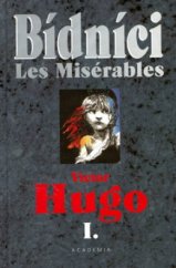 kniha Bídníci 1. Les misérables, Academia 2001