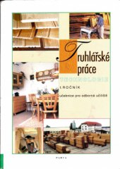 kniha Truhlářské práce technologie : 1. ročník : učebnice pro odborná učiliště, Parta 2001