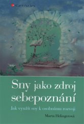 kniha Sny jako zdroj sebepoznání Jak využít sny k osobnímu rozvoji, Grada 2016