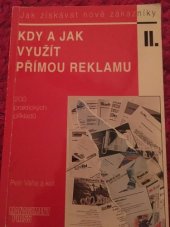 kniha Jak získávat nové zákazníky II., - Kdy a jak využít přímou reklamu, Omega 2006