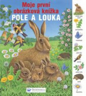 kniha Pole a louka moje první obrázková knížka, Svojtka & Co. 2008