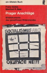 kniha Prager Anschläge Bilddokumente des gewaltlosen Widerstandes, Ullstein 1968