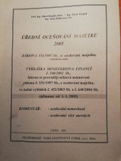 kniha Úřední oceňování majetku 2005 zákon č. 151/1997 Sb., o oceňování majetku, v aktuálním znění, vyhláška Ministerstva financí č. 540/2002 Sb., kterou se provádějí některá ustanovení zákona č. 151/1997 Sb., o oceňování majetku ..., Cerm 2005