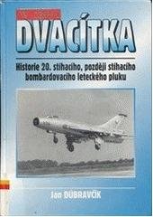 kniha Dvacítka kronika leteckého pluku : [historie 20. stíhacího, později stíhacího bombardovacího leteckého pluku], Svět křídel 2004