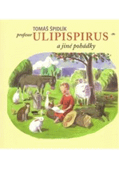 kniha Profesor Ulipispirus a jiné pohádky, Refugium Velehrad-Roma 2010