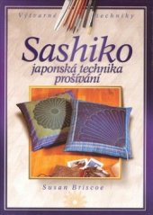 kniha Sashiko japonská technika prošívání, CPress 2007