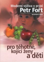 kniha Moderní výživa v praxi pro těhotné, kojící ženy a děti, Metramedia 2001