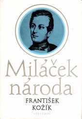 kniha Miláček národa vyprávění o životě a díle Josefa Kajetána Tyla, Albatros 1982