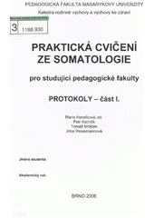 kniha Praktická cvičení ze somatologie pro studující pedagogické fakulty : protokoly – část I., Masarykova univerzita 2006