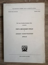 kniha Části a mechanismy strojů [Díl] 1, - Zásady konstruování : Spoje - určeno pro posl. fak. strojní., VUT 1984