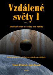 kniha Vzdálené světy. I, - Bezedné nebe a oceány bez oblohy : - královská planeta a světy Galileovy pohledem astrobiologie, Triton 2009