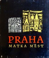 kniha Praha, matka měst Album [barev.] linořezových obrazů Přemysla Rolčíka, Práce 1959