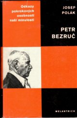 kniha Petr Bezruč [Studie s ukázkami z díla], Melantrich 1977