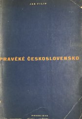 kniha Pravěké Československo úvod do studia dějin pravěku = La Tchécoslovaquie préhistorique : introduction aux études préhistoriques, Společnost čs. prehistoriků 1948