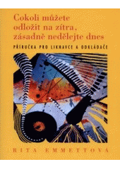 kniha Cokoli můžete odložit na zítra, zásadně nedělejte dnes příručka pro liknavce a odkládače, Columbus 2002