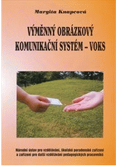 kniha Výměnný obrázkový komunikační systém - VOKS, Národní ústav pro vzdělávání, školské poradenské zařízení a zařízení pro další vzdělávání pedagogických pracovníků 2011